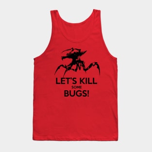 Let's Kill Some Bugs! Tank Top